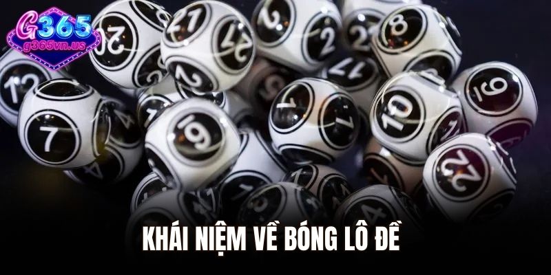 Khái niệm về bóng lô đề