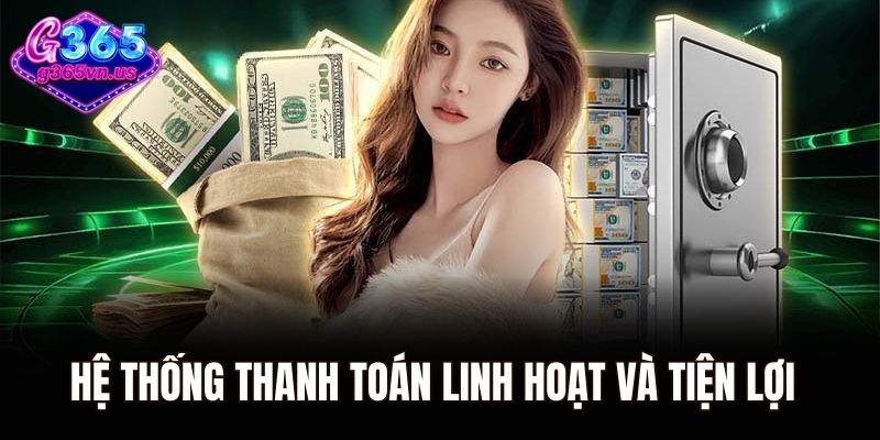 Nền tảng có hệ thống thanh toán linh hoạt và tiện lợi