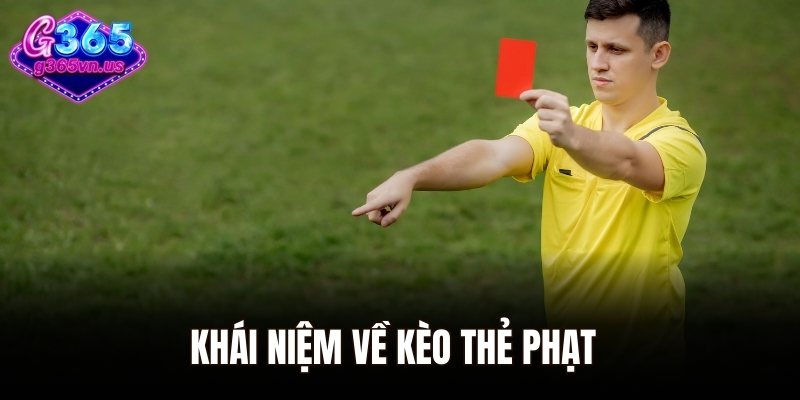 Khái niệm về kèo thẻ phạt