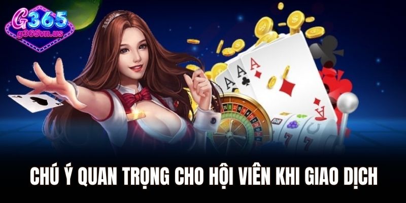 Chú ý quan trọng cho hội viên khi thực hiện giao dịch