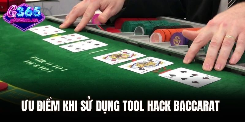 Ưu điểm khi sử dụng tool hack Baccarat